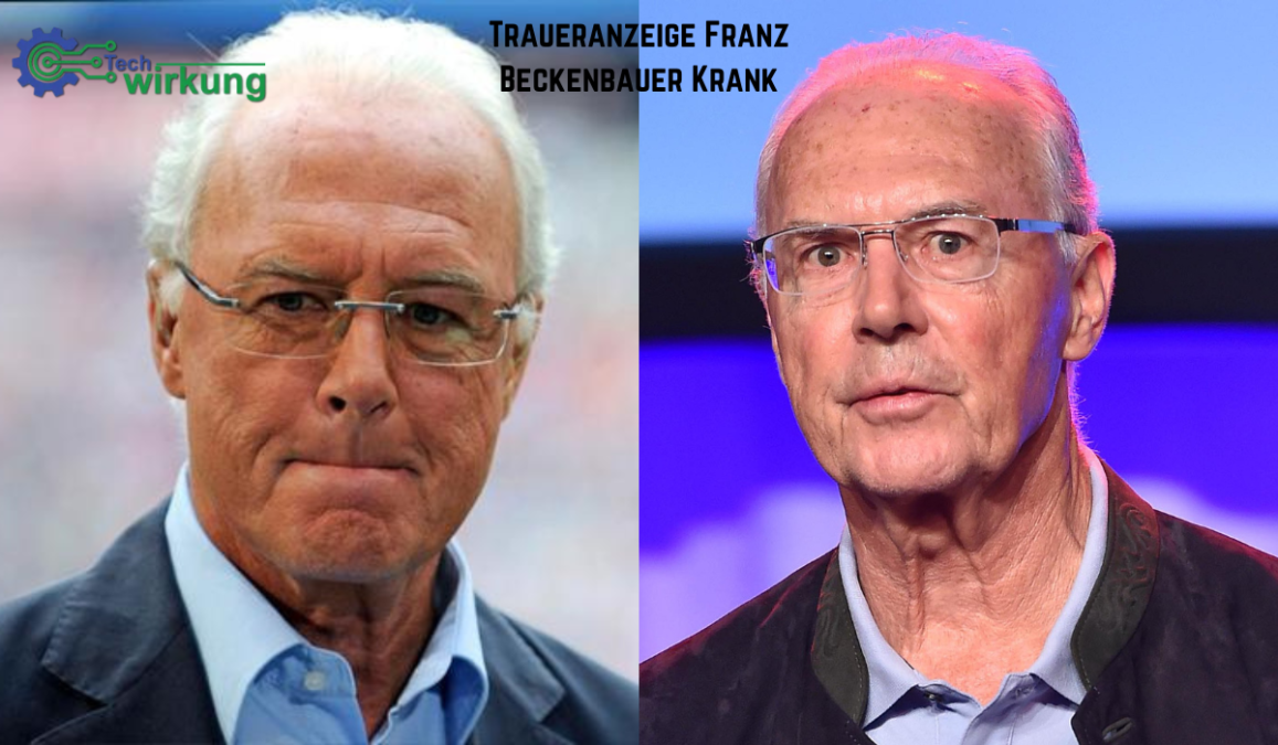 Traueranzeige Franz Beckenbauer Krank